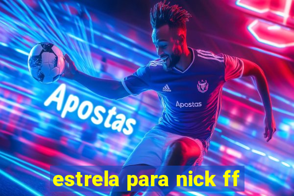 estrela para nick ff